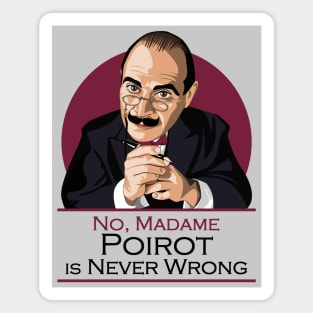 POIROT is never wrong Magnet